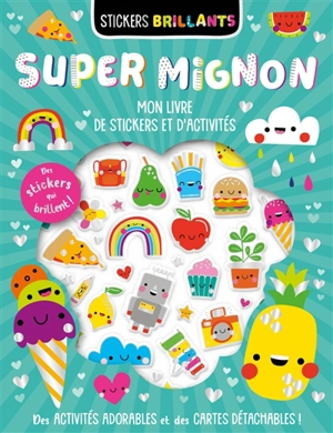 Super mignon : stickers brillants : des activités adorables et des cartes détachables ! - Jess Moorhouse