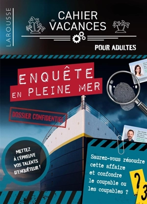 Cahier de vacances DOSSIER D'ENQUETE : Enquête en pleine mer - Vincent Raffaitin