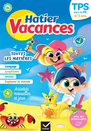 Hatier vacances, TPS vers la PS, 2-3 ans : toutes les matières : conforme aux programmes - Evelyne Bodilis