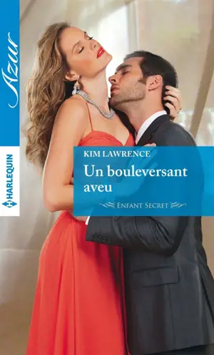 Un bouleversant aveu : enfant secret - Kim Lawrence