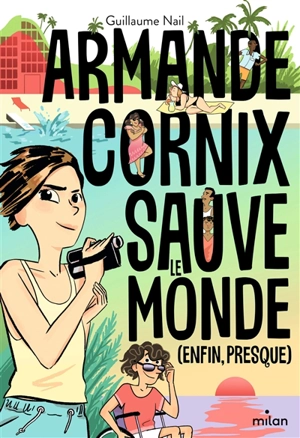 Armande Cornix sauve le monde (enfin, presque) - Guillaume Nail