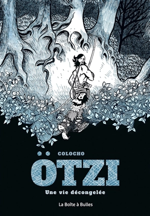Otzi : une vie décongelée - Colocho