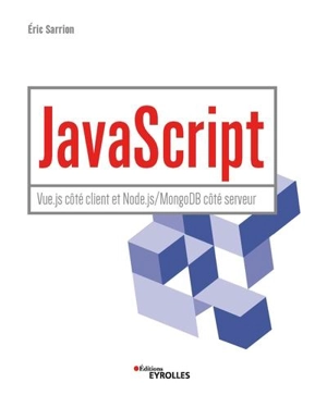 JavaScript : Vue.js côté client et Node.js-MongoDB côté serveur - Eric Sarrion