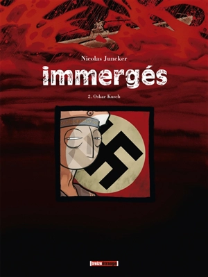 Immergés. Vol. 2. Oskar Kusch - Nicolas Juncker