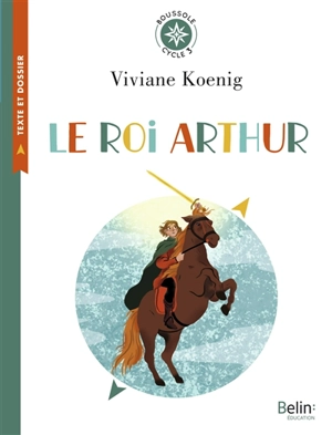 Le roi Arthur - Viviane Koenig