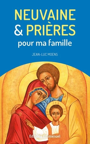 Neuvaine & prières pour ma famille - Jean-Luc Moens