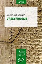 L'assyriologie - Dominique Charpin