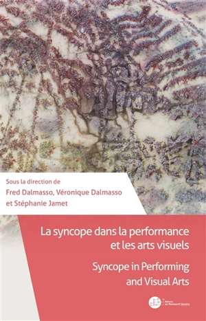 La syncope dans la performance et les arts visuels. Syncope in performing and visual arts