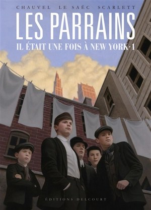 Il était une fois à New York. Vol. 1. Les parrains - David Chauvel