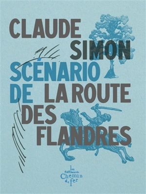 Scénario de La route des Flandres - Claude Simon