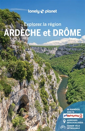 Ardèche et Drôme : explorer la région - Claire Angot
