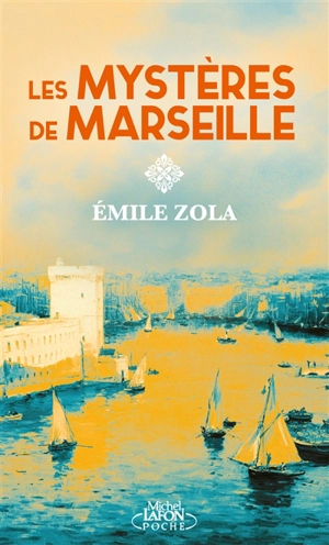 Les mystères de Marseille - Emile Zola