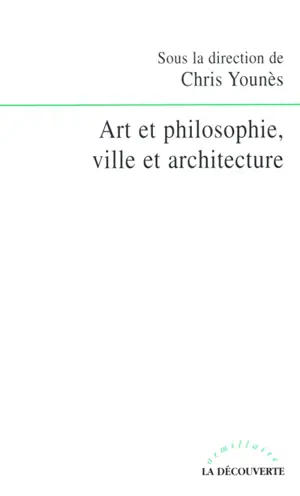 Art et philosophie, ville et architecture - Chris Younès