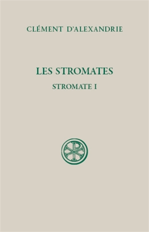 Les Stromates. Vol. 1. Stromate I - Clément d'Alexandrie