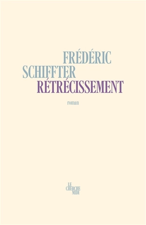 Rétrécissement - Frédéric Schiffter