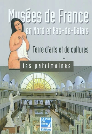 Musées de France en Nord et Pas-de-Calais : terre d'arts et de cultures - Emmanuelle Couturier