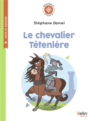 Le chevalier Têtenlère - Stéphane Daniel