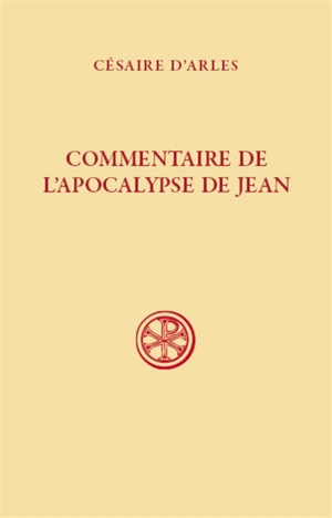 Commentaire de l'Apocalypse de Jean - Césaire d'Arles