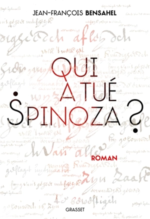 Qui a tué Spinoza ? - Jean-François Bensahel