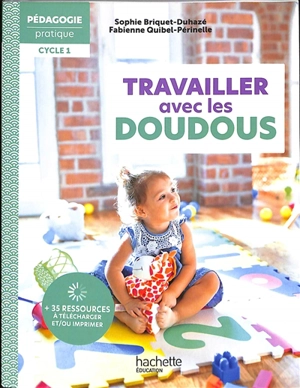 Travailler avec les doudous : cycle 1 - Sophie Briquet-Duhazé