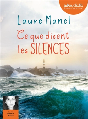 Ce que disent les silences - Laure Manel