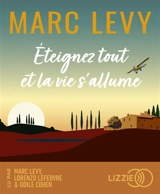 Eteignez tout et la vie s’allume - Marc Levy