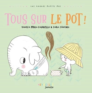 Tous sur le pot ! - Vanesa Pérez-Sauquillo