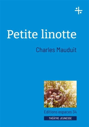Petite Linotte : théâtre - Charles Mauduit