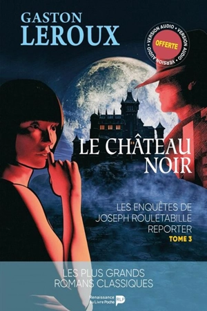 Rouletabille à la guerre. Vol. 1. Le château noir - Gaston Leroux