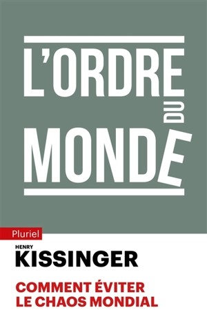 L'ordre du monde : comment éviter le chaos mondial - Henry Kissinger