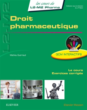 Droit pharmaceutique : le cours, exercices corrigés - Mathieu Guerriaud