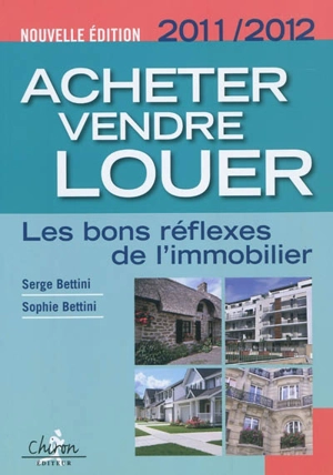 Acheter, vendre, louer : les bons réflexes de l'immobilier - Sophie Bettini