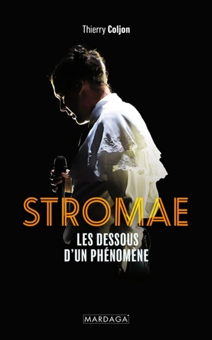 Stromae : les dessous d'un phénomène - Thierry Coljon