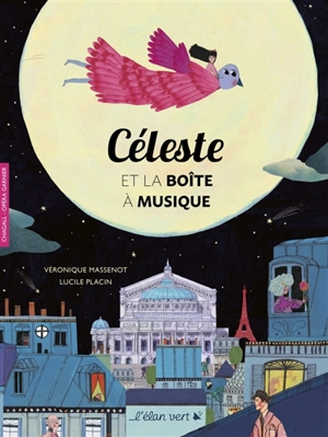 Céleste et la boîte à musique : Chagall, Opéra Garnier - Véronique Massenot