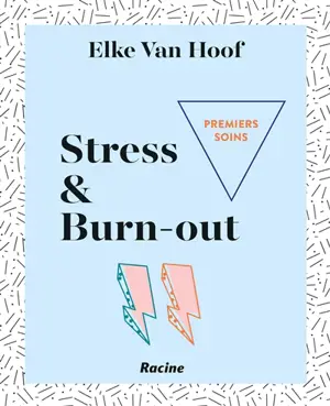 Stress & burn-out : premiers soins - Elke Van Hoof