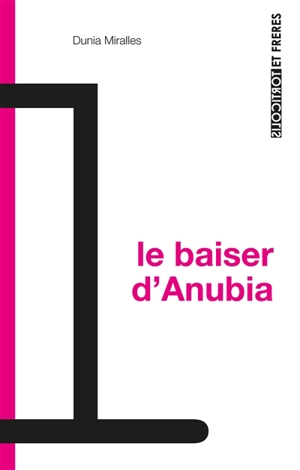 Le baiser d'Anubia - Dunia Miralles