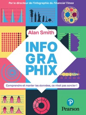 Infographix : comprendre et manier les données, ce n'est pas sorcier ! - Alan Smith