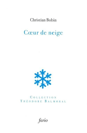 Coeur de neige - Christian Bobin