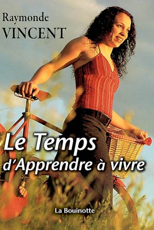 Le temps d'apprendre à vivre - Raymonde Vincent