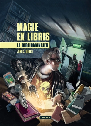 Magie ex libris. Vol. 1. Le bibliomancien - Jim C. Hines