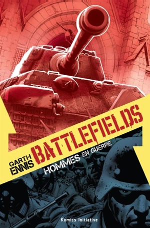 Battlefields. Hommes en guerre - Garth Ennis