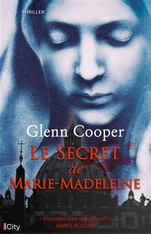 Le secret de Marie-Madeleine - Glenn Cooper