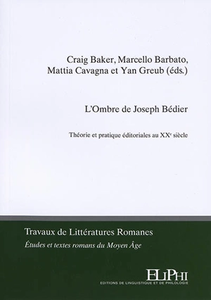 L'ombre de Joseph Bédier : théorie et pratique éditoriales au XXe siècle