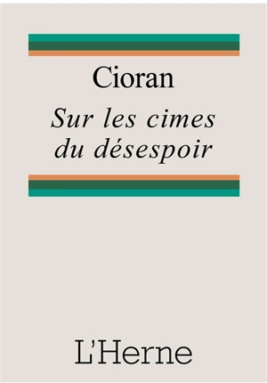 Sur les cimes du désespoir - Emil Cioran