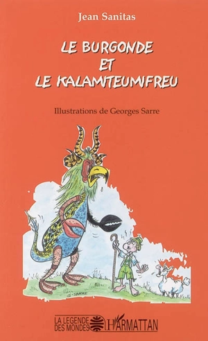 Le burgonde et le kalamiteumifreu - Jean Sanitas