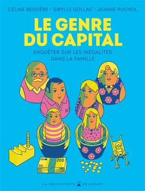 Le genre du capital : enquêter sur les inégalités dans la famille - Céline Bessière