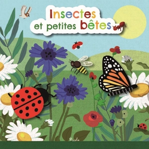 Insectes et petites bêtes - Nicole Colas des Francs