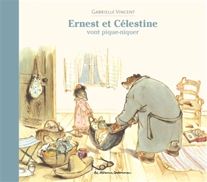 Ernest et Célestine. Ernest et Célestine vont pique-niquer - Gabrielle Vincent