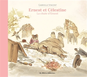 Ernest et Célestine. La chute d'Ernest - Gabrielle Vincent