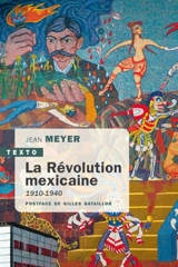 La révolution mexicaine : 1910-1940 - Jean-André Meyer